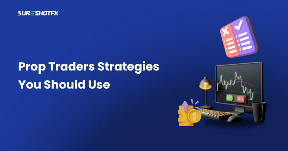 Best Trading Strategies for Prop Firm Challenges (Scalping, Swing, News Trading)